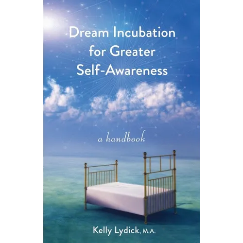 Dream Incubation for Greater Self-Awareness: A Handbook