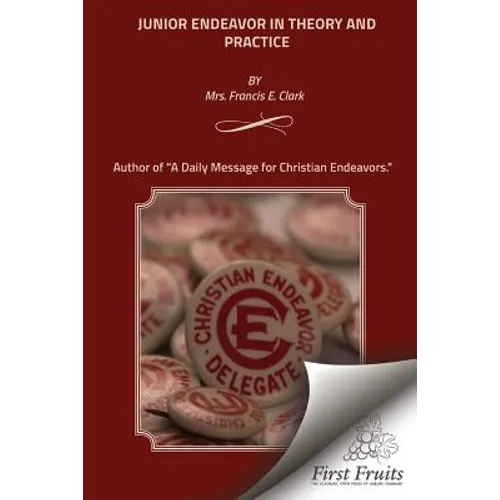 Junior Endeavor In Theory and Practice