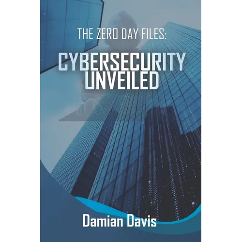 The Zero Day Files: Cybersecurity Unveiled