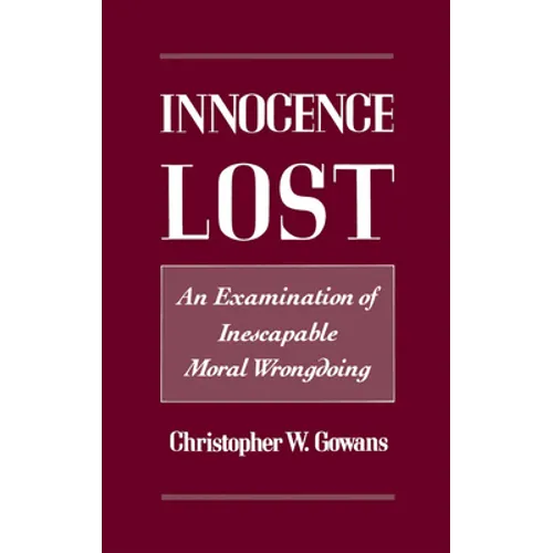 Innocence Lost: An Examination of Inescapable Moral Wrongdoing