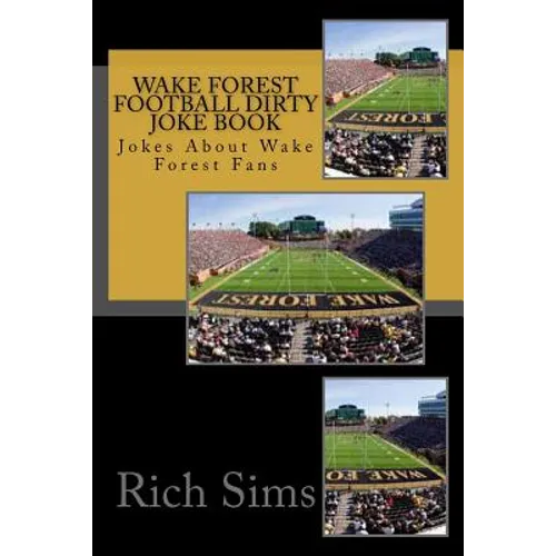 Wake Forest Football Dirty Joke Book: Jokes About Wake Forest Fans