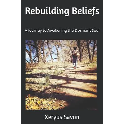Rebuilding Beliefs: A Journey to Awakening the Dormant Soul
