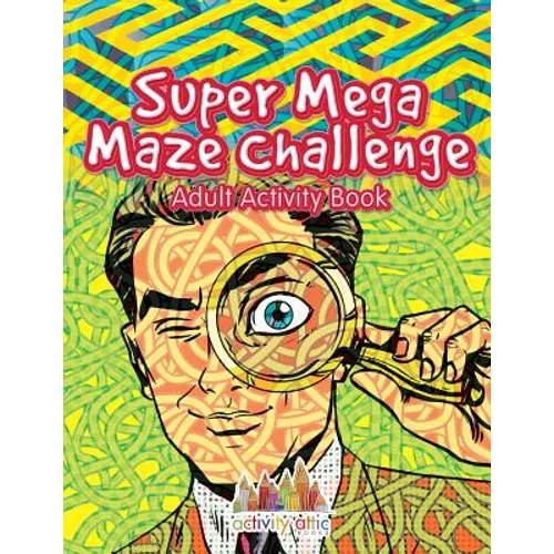 Super Mega Maze Challenge Adult Activity Book
