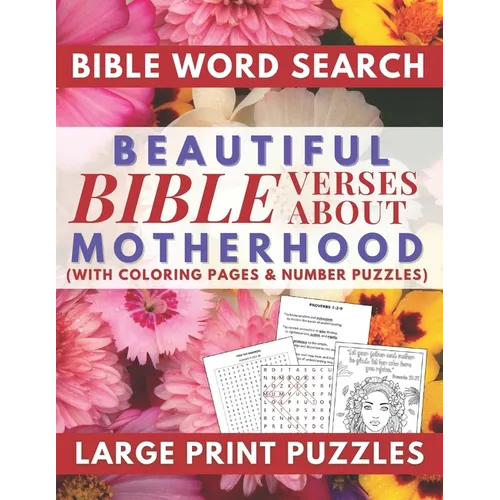 Beautiful Bible Verses Word Search About Motherhood with Coloring Pages and Number Puzzles Large Print Puzzles: A Meaningful Gift for Loving Mothers a
