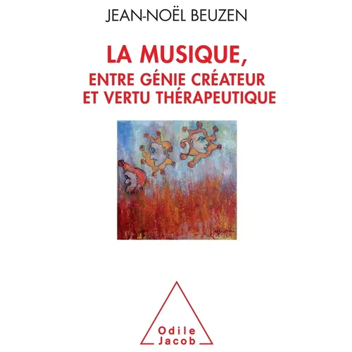 La Musique, entre génie créateur et vertu thérapeuthique
