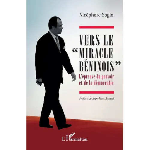 Vers le miracle béninois: L'épreuve du pouvoir et de la démocratie