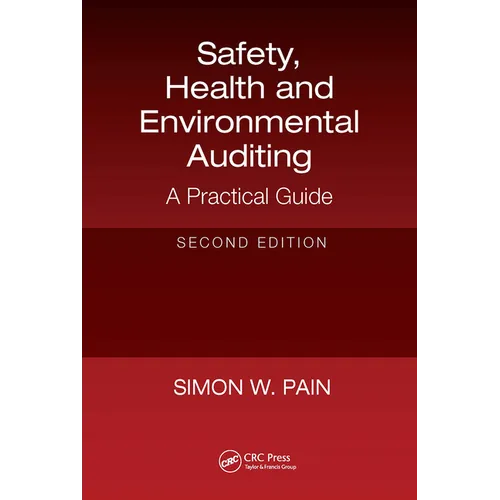 Safety, Health and Environmental Auditing: A Practical Guide, Second Edition