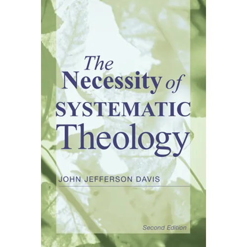 The Necessity of Systematic Theology