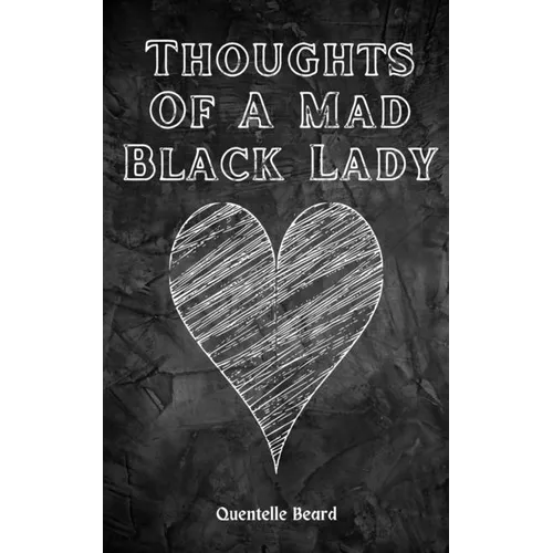 Thoughts Of A Mad Black Lady