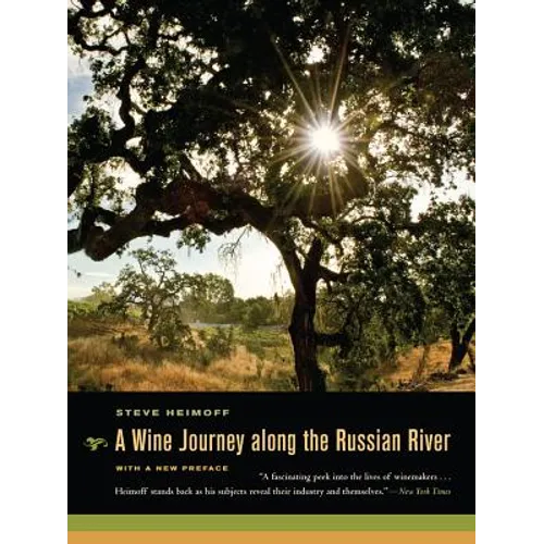 A Wine Journey Along the Russian River, with a New Preface
