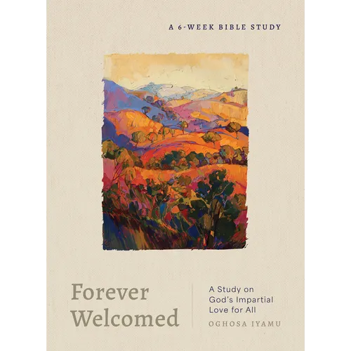 Forever Welcomed: A Study on God's Impartial Love for All