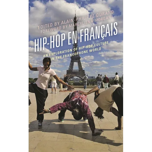 Hip-Hop En Français: An Exploration of Hip-Hop Culture in the Francophone World