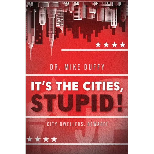 It's The Cities, Stupid!