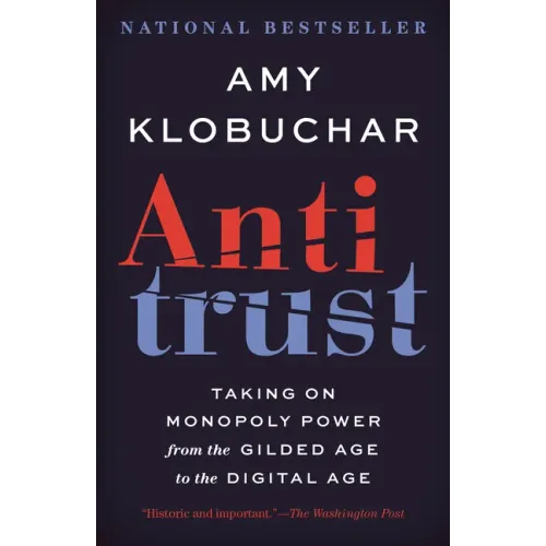 Antitrust: Taking on Monopoly Power from the Gilded Age to the Digital Age