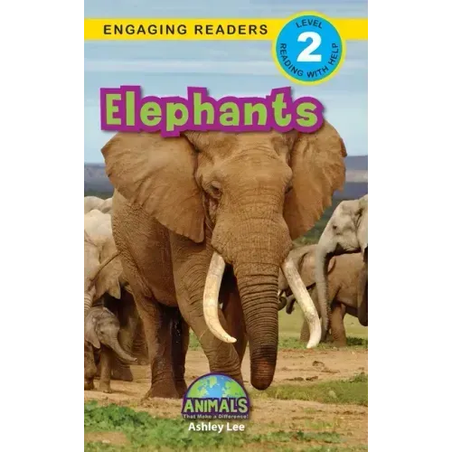 Elephants: Animals That Make a Difference! (Engaging Readers, Level 2)