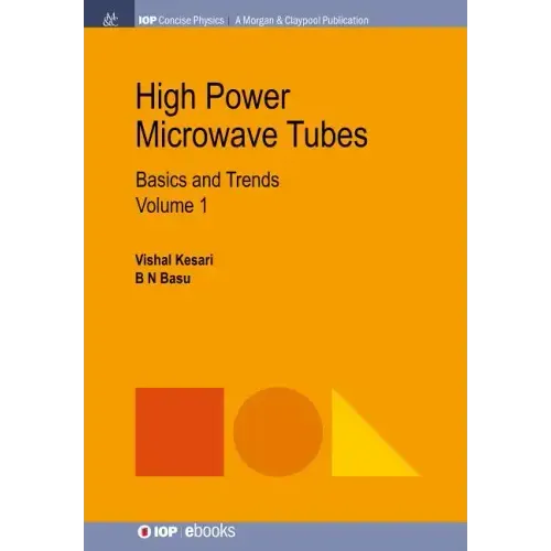 High Power Microwave Tubes: Basics and Trends, Volume 1