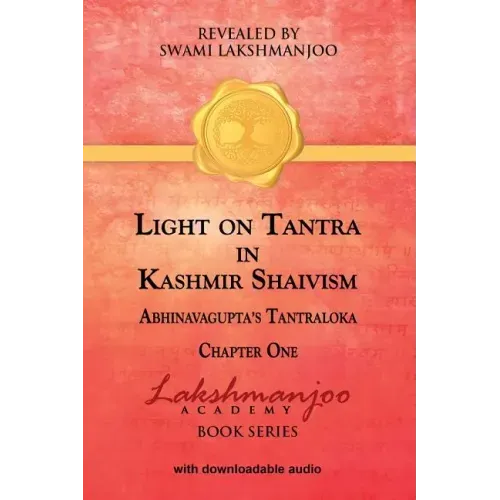 Light on Tantra in Kashmir Shaivism: Chapter One of Abhinavagupta's Tantraloka