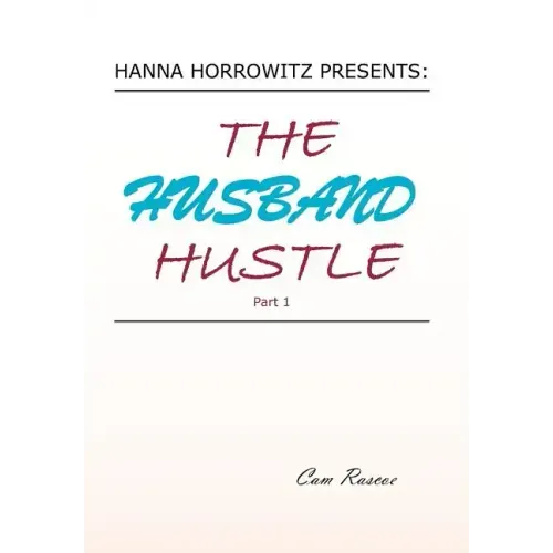 Hanna Horrowitz Presents: The Husband Hustle Part 1