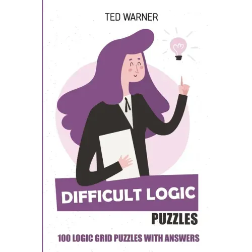 Difficult Logic Puzzles: Kurotto Puzzles - 100 Logic Grid Puzzles With Answers