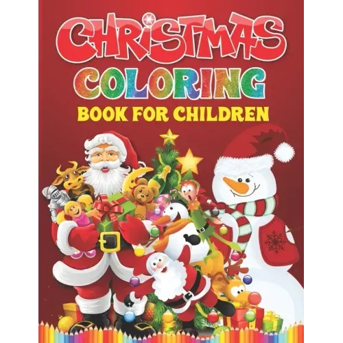 Christmas Coloring Book For Children: Christmas Present For Kids And Toddlers - Easy And Entertaining Holiday Coloring Book