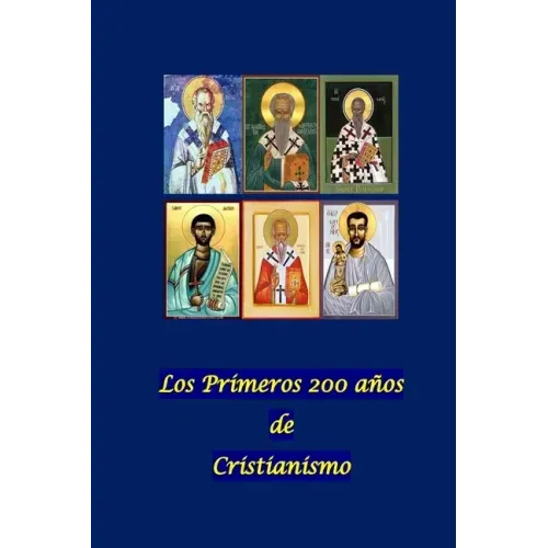 Los Primeros 200 años de Cristianismo