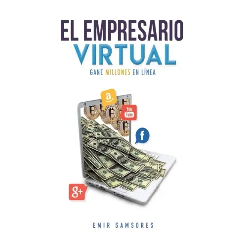 El Empresario Virtual: Un Libro de Desarrollo personal y economía
