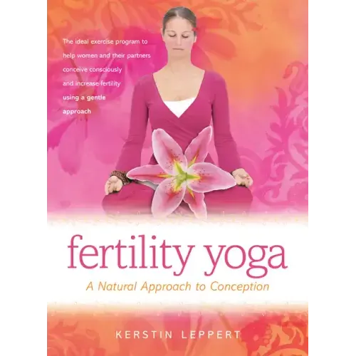 Fertility Yoga: A Natural Approach to Conception