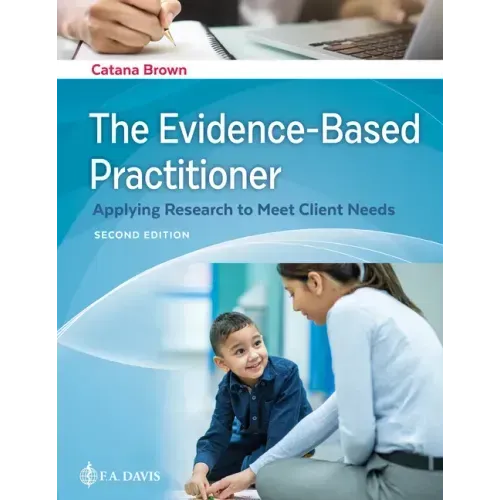 The Evidence-Based Practitioner: Applying Research to Meet Client Needs
