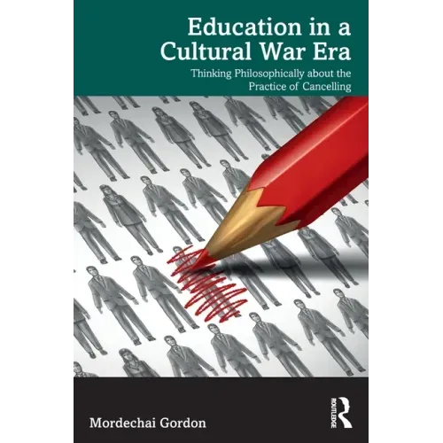 Education in a Cultural War Era: Thinking Philosophically about the Practice of Cancelling