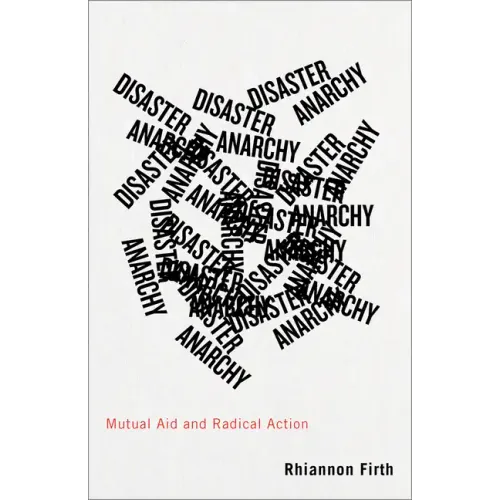 Disaster Anarchy: Mutual Aid and Radical Action