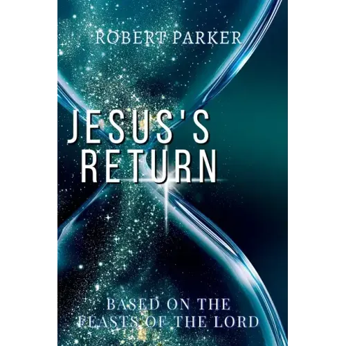Jesus's Return based on the Feasts of the Lord