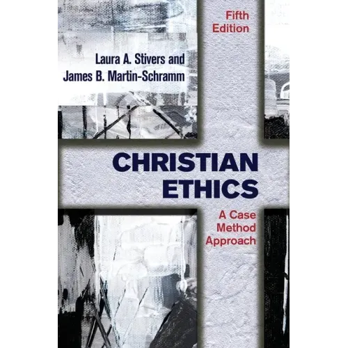 Christian Ethics: A Case Method Approach