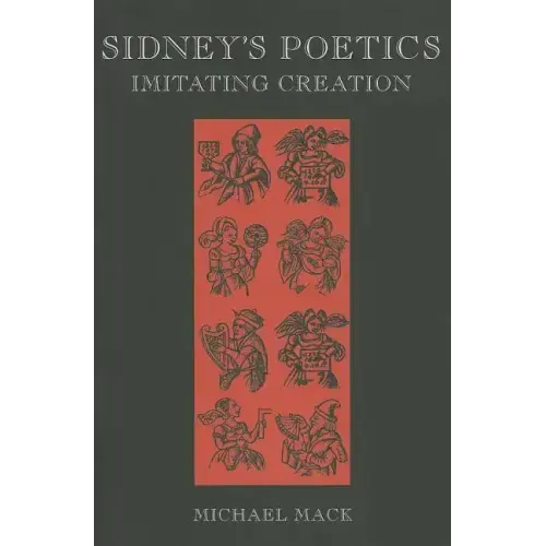 Sidney's Poetics: Imitating Creation