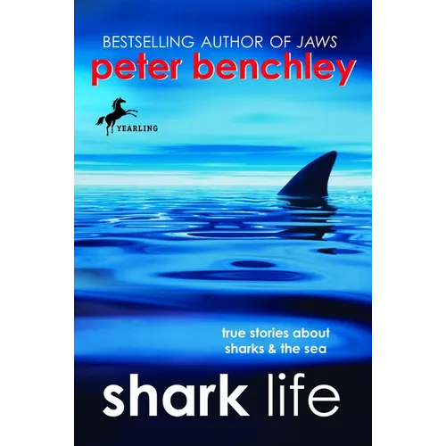 Shark Life: Shark Life: True Stories About Sharks & the Sea