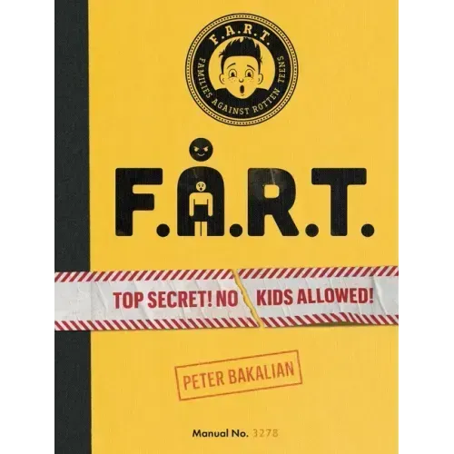 F.A.R.T.: Top Secret! No Kids Allowed!