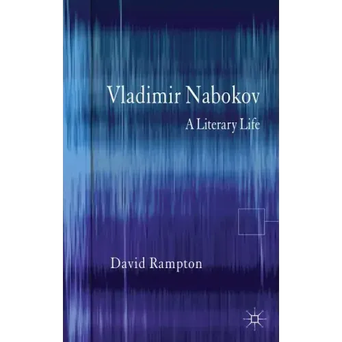 Vladimir Nabokov: A Literary Life
