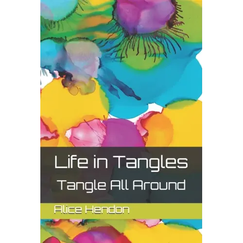 Life in Tangles: Tangle All Around
