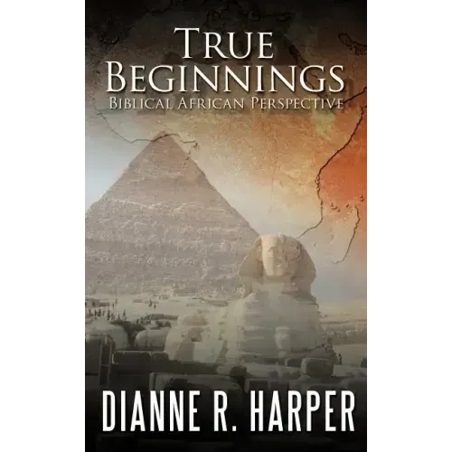True Beginnings: Biblical African Perspective