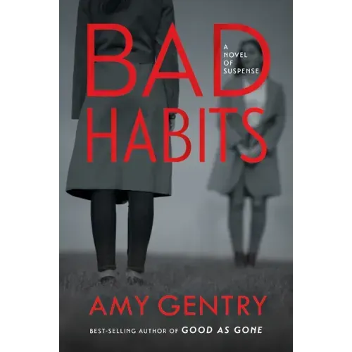 Bad Habits: By the Author of the Best-Selling Thriller Good as Gone