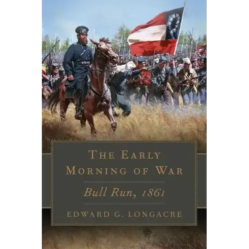 Early Morning of War: Bull Run, 1861