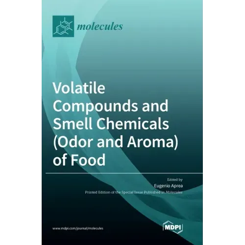 Volatile Compounds and Smell Chemicals (Odor and Aroma) of Food