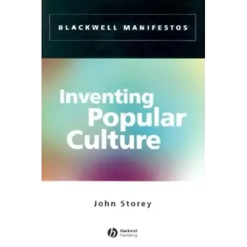 Inventing Popular Culture: From Folklore to Globalization