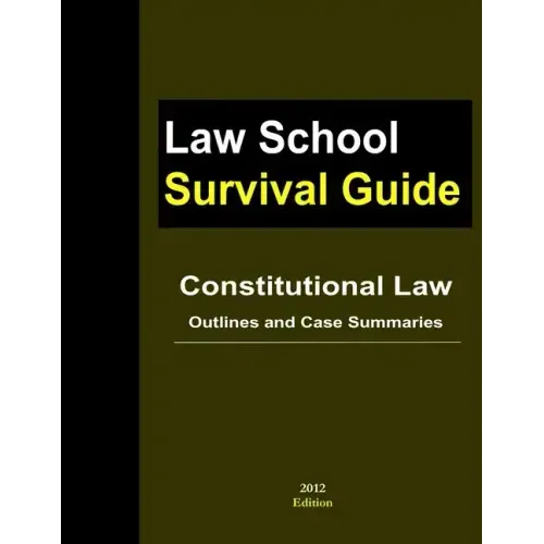 Constitutional Law: Outlines and Case Summaries