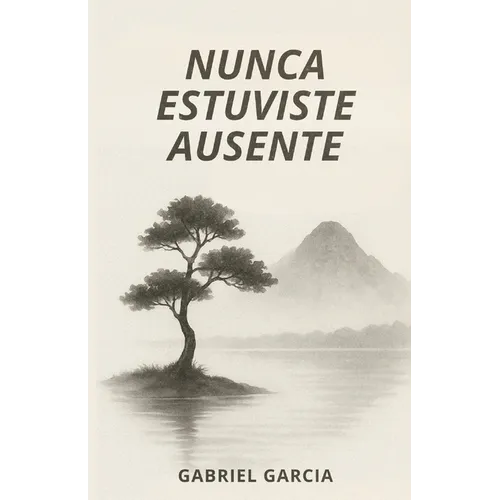 Nunca Estuviste Ausente