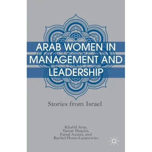 Arab Women in Management and Leadership: Stories from Israel
