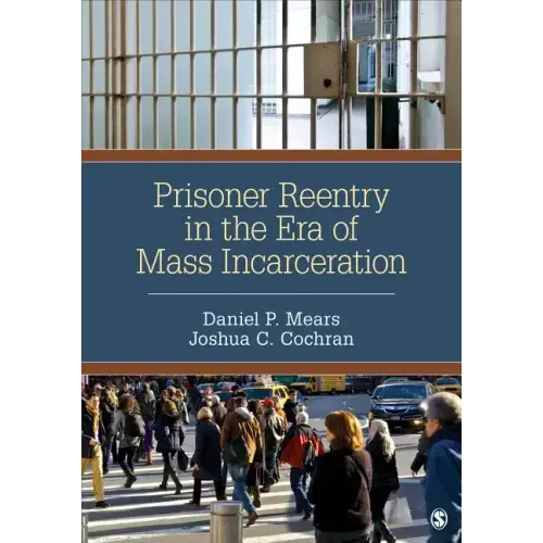 Prisoner Reentry in the Era of Mass Incarceration