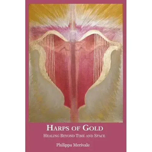 Harps of Gold: Healing Beyond Time and Space