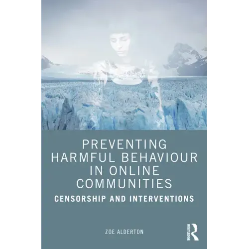 Preventing Harmful Behaviour in Online Communities: Censorship and Interventions