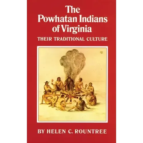 The Powhatan Indians of Virginia: Their Traditional Culture