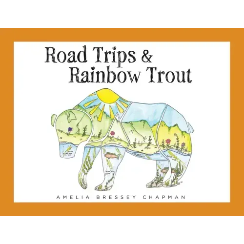 Road Trips & Rainbow Trout